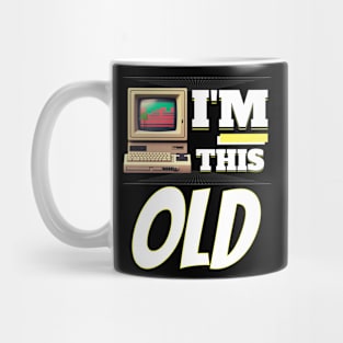 I'm This Old - 80's Retro PC Mug